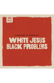 Fantastic Negrito - White Jesus Black Problems (CD) 