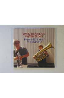 Douglas Dave United Front - Brass Ecstasy At Newport