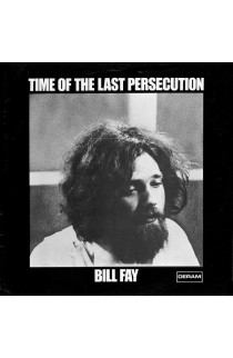 Bill Fay - Time Of The Last Persecution (LP) 
