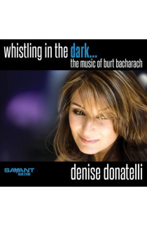 Denise Donatelli - Whistling In The Dark... (The Music Of Burt Bacharach) (CD) 
