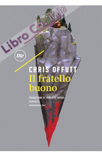 Il Fratello Buono - Chris Offutt (LIBRO)