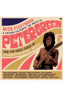 Mick Fleetwood - Mick Fleetwood & Friends Celebrate The Music Of Peter Green and The Early Years of Fleetwood Mac (CD) 