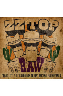 ZZ Top - Raw ("That Little Ol' Band From Texas" Original Soundtrack) (CD) 