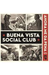 Buena Vista Social Club - Ahora Me Da Pena (EP) 