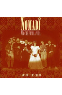 Nomadi - Ma Che Film La Vita (I Nostri Concerti) (CD) 