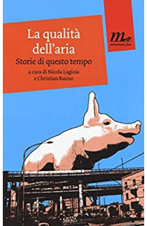 La Qualità Dell'Aria: Storie di Questo Tempo - Nicola Lagioia & Christian Raimo (LIBRO) 