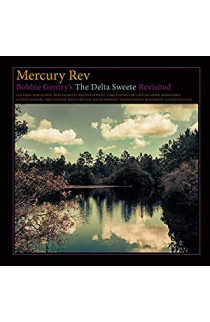 Mercury Rev - Bobbie Gentry's The Delta Sweete Revisited (CD) 