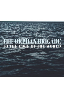 The Orphan Brigade - To The Edge Of The World (CD) 