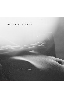 Micah P. Hinson - I Lie To You (CD) 