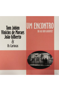 Tom Jobim, Vinicius De Moraes, Joao Gilberto & Os Cariocas - Um Encontro No Au Bon Gourmet (LP) 