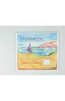 Ballard Jeff Trio - Time'S Tales