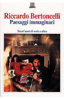 Paesaggi Immaginari: Trent'anni di Rock e Oltre - Riccardo Bertoncelli (LIBRO) 