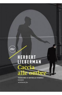 Caccia Alle Ombre - Herbert Lieberman (LIBRO) 