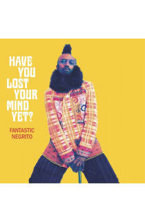 Fantastic Negrito - Have You Lost your Mind Yet? (CD)