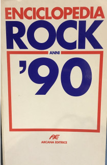 Enciclopedia Rock Anni '90 - Ezio Guaitamacchi (LIBRO) 