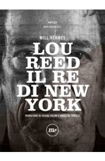 Lou Reed Il Re Di New York - Will Hermes (LIBRO) 