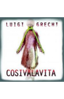 Luigi Grechi - Cosivalavita (MC) 