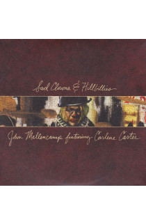 John Mellencamp featuring Carlene Carter  - Sad Clowns & Hillbillies 