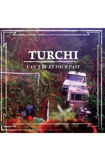 Turchi - Can't Bury Your Past (CD) 