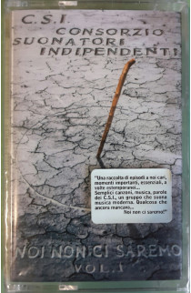 C.S.I. Consorzio Suonatori Indipendenti - Noi Non Ci Saremo Vol. 1 (MC) 