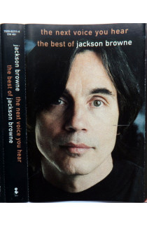 Jackson Browne - The Next Voice Your Hear: The Best Of Jackson Browne (MC) 