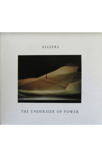 Algiers - The Underside Of Power