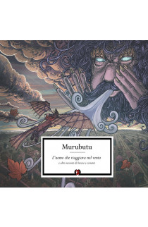 Murubutu - L'Uomo Che Viaggiava Nel Vento e Altri Racconti di Brezze e Correnti (CD) 