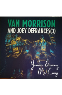 Van Morrison And Joey Defrancesco  - You'Re Driving Me Crazy (LP) 