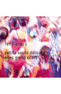 Renè Aubry - Petits Sauts Delicats Avec Grand Ecarts