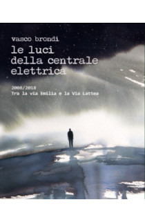 Vasco Brondi, Le Luci Della Centrale Elettrica - 2008/2018 Tra La Via Emilia E La Via Lattea (CD) 