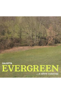 Calcutta - Evergreen ... e Altre Canzoni (CD)