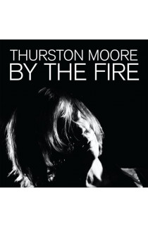 Thurston Moore - By The Fire (CD) 