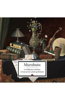Murubutu - La Bellissima Giulietta E Il Suo Povero Padre Grafomane (LP) 