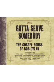 Artisti Vari - Gotta Serve Somebody-The Gospel Songs Of Bob Dylan
