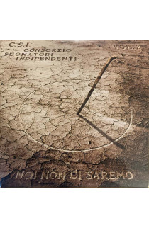 C.S.I. Consorzio Suonatori Indipendenti - Noi Non Ci Saremo Vol. 2 (LP) 