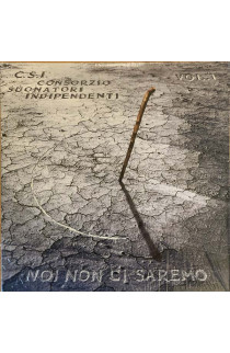 C.S.I. Consorzio Suonatori Indipendenti - Noi Non Ci Saremo Vol. 1 (LP) 