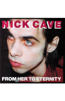 Nick Cave & The Bad Seeds - From Her To Eternity (CD) 