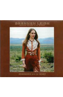 Brennen Leigh - Obsessed With The West (CD) 