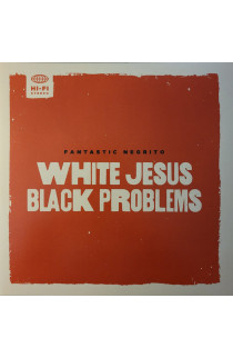 Fantastic Negrito - White Jesus Black Problems (LP) 