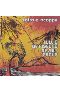Tullio De Piscopo Revolt Group - Sotto E 'Ncoppa (CD) 