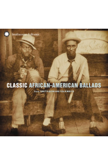 Artisti Vari - Classic African-American Ballads (From Smithsonian Folkways) (CD) 