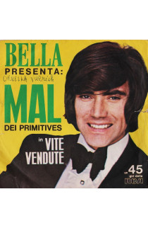 Mal dei Primitives / I Four Kents - Vite Perdute / Sei Lontana (SINGLE) 