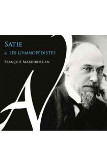 Erik Satie, Francois Mardirossian - Satie & Les Gymnopedistes (CD) 