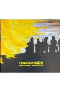 Giorgio Canali & Rossofuoco - Pericolo Giallo (CD) 