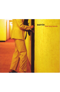 Bartok - Few Lazy Words (CD) 
