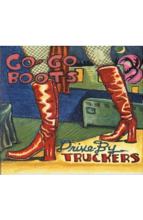 Drive-By Truckers - Go-Go Boots