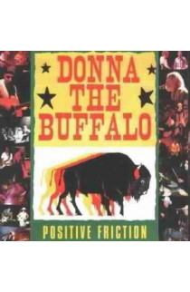 Donna The Buffalo - Positive Friction