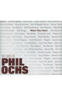 Artisti Vari - What's That I Hear? The Songs of Phil Ochs (CD) 