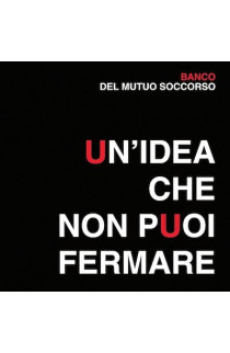 Banco del Mutuo Soccorso - Un'Idea Che Non Puoi Fermare (CD) 