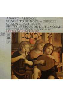 Tommaso Giovanni Albinoni, Johann Pachelbel, Wolgang Amadeus Mozart, Louis Auriacombe - Adagio D'Albinoni, Concerto De Noel De Corelli, Canon De Pachelbel, Petit Musique De Nuit De Mozart (LP) 